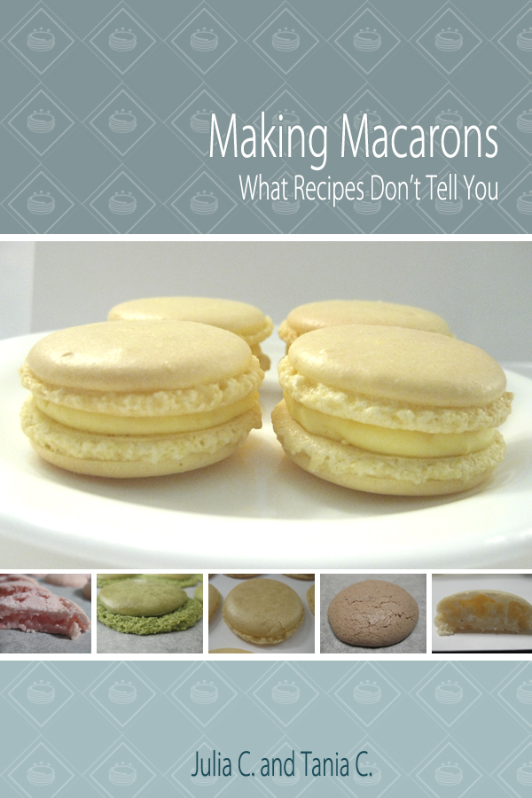Making Macarons: What Recipes Don't Tell You.